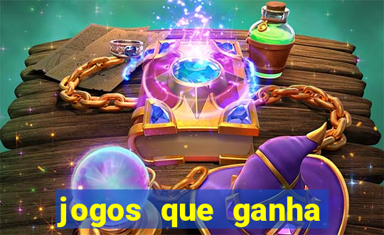 jogos que ganha dinheiro de verdade e rapido